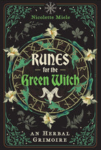 Load image into Gallery viewer, Runes For The Green Witch: An Herbal Grimoire