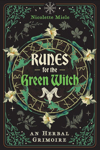 Runes For The Green Witch: An Herbal Grimoire
