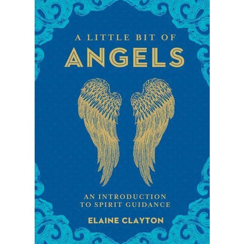 A Little Bit Of Angels: An Introduction To Spirit Guidance