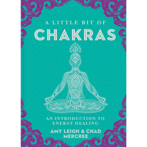 A Little Bit Of Chakras: An Introduction To Energy Healing