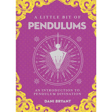 Load image into Gallery viewer, A Little Bit Of Pendulums: An Introduction To Pendulum Divination
