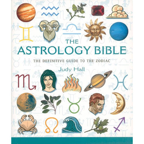 The Astrology Bible: The Definitive Guide To The Zodiac