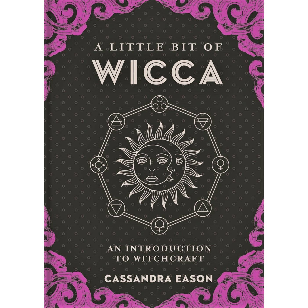 A Little Bit Of Wicca: An Introduction To Witchcraft