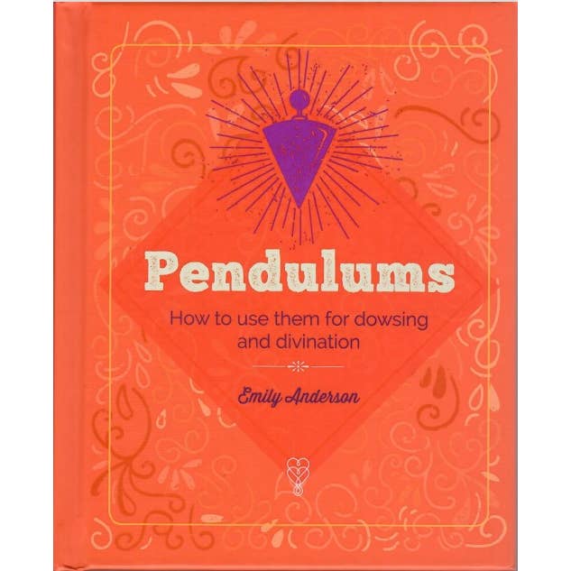 Pendulums: How To Use Them For Dowsing And Divination